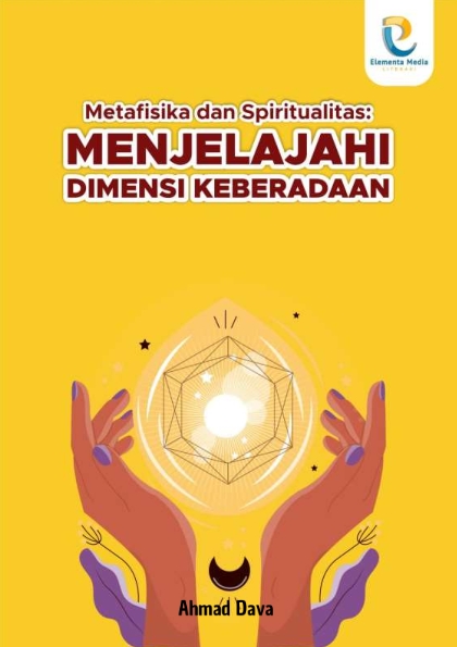 Metafisika dan Spiritualitas: Menjelajahi Dimensi Keberadaan